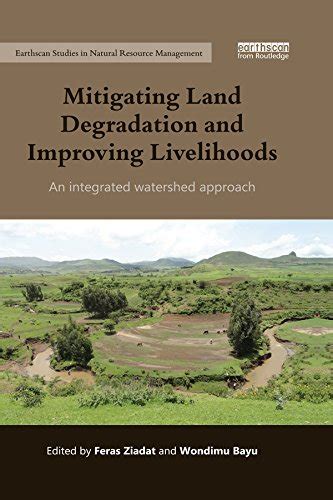 Mitigating Land Degradation and Improving Livelihoods: An Integrated ...