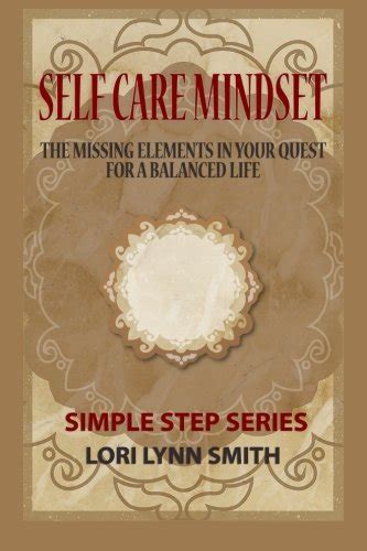 Buy Self Care Mindset: The Missing Elements in Your Quest for a ...