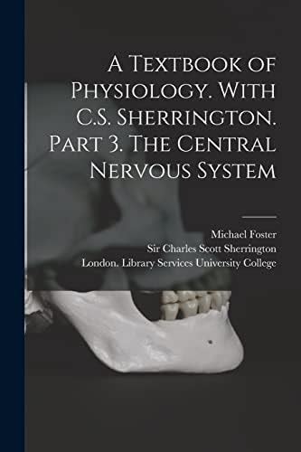 Buy A Textbook of Physiology. With C.S. Sherrington. Part 3. The ...