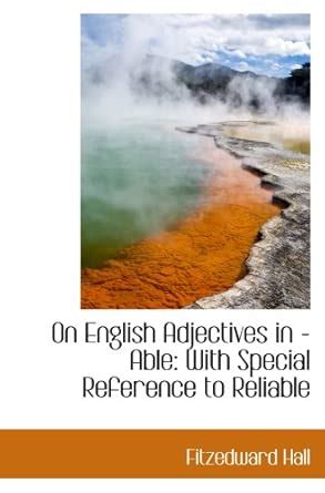 On English Adjectives in -Able: With Special Reference to Reliable ...
