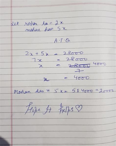 rohan and mohan have money in the ratio 2:5.if they have 28000 rupees ...