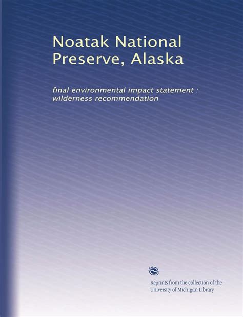 Noatak National Preserve, Alaska: final environmental impact statement ...