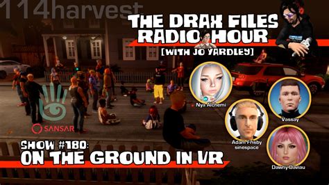 show #180: on the ground in vr – the drax files radio hour