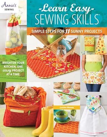 Buy Learn Easy Sewing Skills: Simple Steps for 11 Sunny Projects (Annie ...