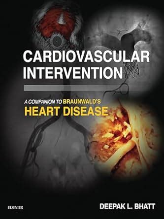 Cardiovascular Intervention: A Companion to Braunwald's Heart Disease E ...