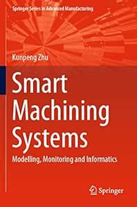 Smart Machining Systems: Modelling, Monitoring and Informatics ...