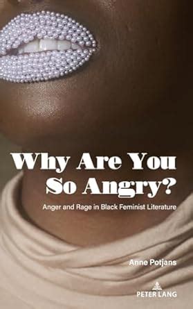 Buy Why Are You So Angry?: Anger and Rage in Black Feminist Literature ...