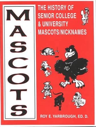 Buy Mascots: The History of Senior College & University Mascots ...