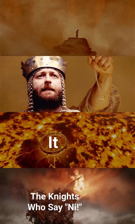 We should use IT against The Knights Who Say "Ni!"! : r/LOTRholygrailmemes