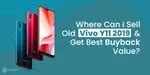 Where Can I Sell Old Vivo Y11 2019 And Get Best Buyback Value ...