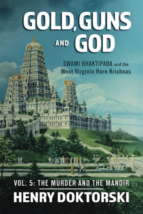 Buy Gold, s and God: Vol. 5, Swami Bhaktipada and the West Virginia ...