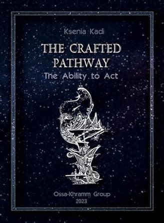 The Crafted Pathway: The Ability to Act eBook : Kadi, Ksenia: Amazon.in ...