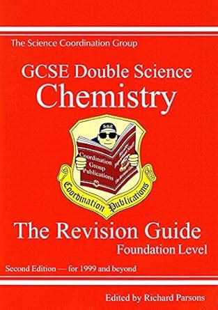 GCSE Double Science Chemistry The Revision Guide Foundation Level ...