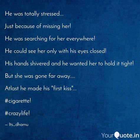He was totally stressed..... | Quotes & Writings by Its_Dhamu! | YourQuote