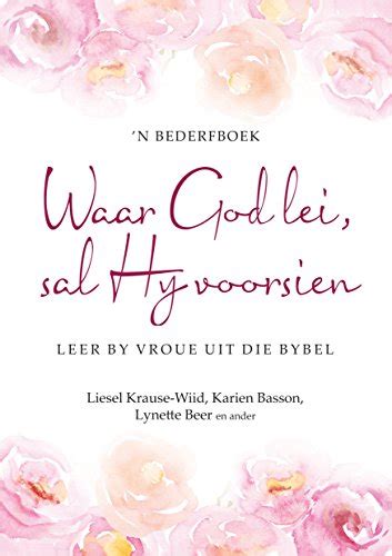 Waar God lei, sal Hy voorsien: Leer by vroue uit die Bybel (Afrikaans ...