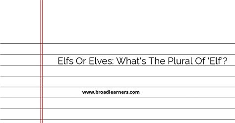 The Correct Plural Form: 'Elfs' or 'Elves'? - Grammar - BroadLearners