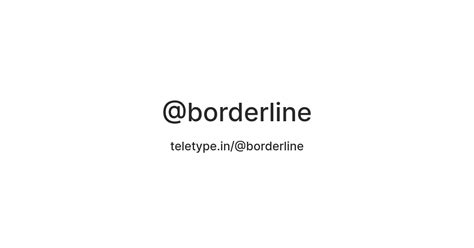 @borderline — Teletype