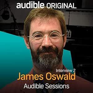 James Oswald - September 2018: Audible Sessions: FREE Exclusive ...