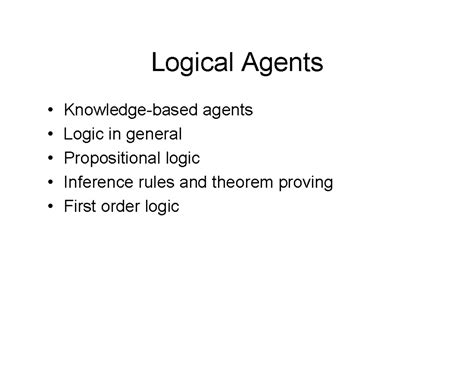 7-Propositional Logic-27-02-2024 - Logical AgentsLogical Agents ...