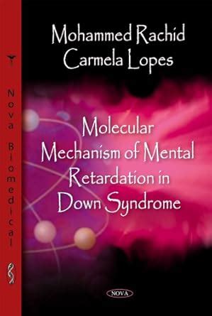 Buy Molecular Mechanism of Mental Retardation in Down Syndrome Book ...