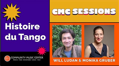 CMC Sessions: Histoire du Tango with Will Ludan and Monika Gruber ...