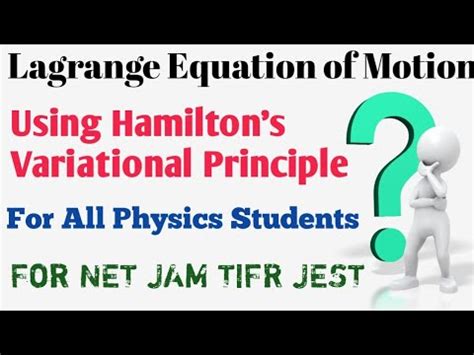Hamilton's Variational Principle and Lagrange Equation of Motion Video ...