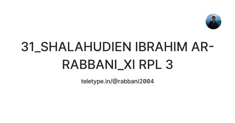 31_SHALAHUDIEN IBRAHIM AR-RABBANI_XI RPL 3 — Teletype