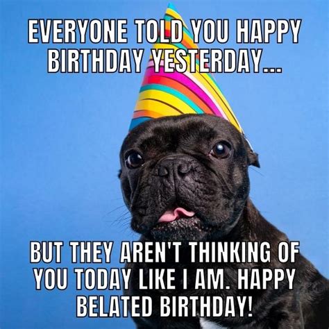 50+ Funny Happy Belated Birthday Memes for Everyone Funny Belated ...