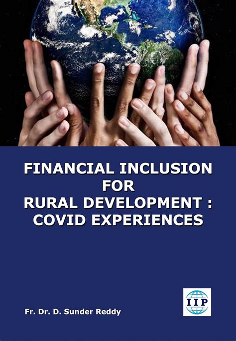 Financial Inclusion for Rural Development: COVID Experiences eBook : D ...