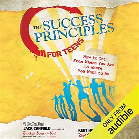 The Success Principles for Teens: How to Get from Where You Are to ...