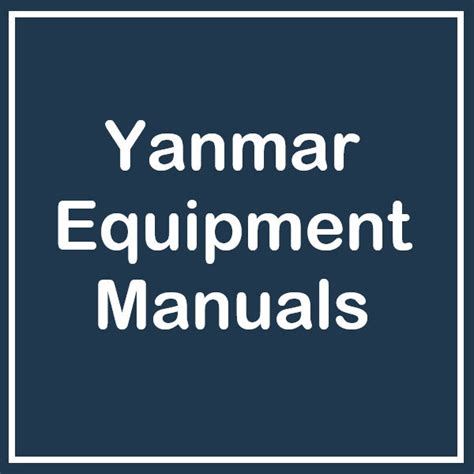 Yanmar Equipment's Manuals | Service, Parts, Operator Manual – Manuals ...