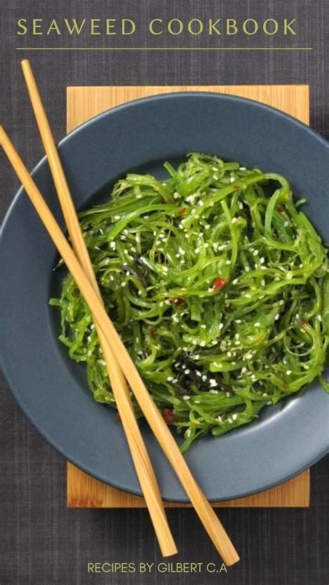 THE SEAWEED COOKBOOK: 50 HEALTHY EVERYDAY SEAWEED RECIPES TO BOOST YOUR ...