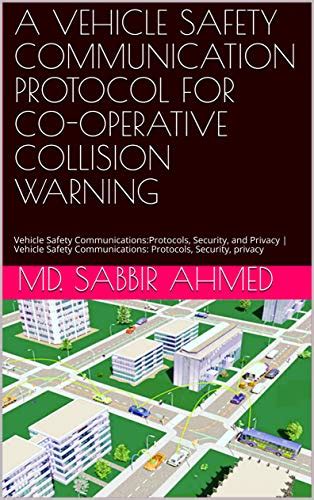 A VEHICLE SAFETY COMMUNICATION PROTOCOL FOR CO-OPERATIVE COLLISION ...