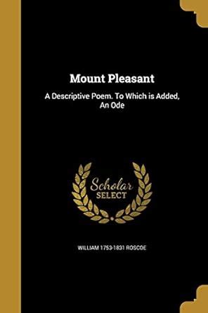 Buy Mount Pleasant: A Descriptive Poem. To Which is Added, An Ode Book ...