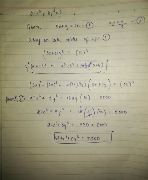 find the value of 27x^3 + 8y^3, if 3x+2y=20 and xy = 11/9 - Brainly.in