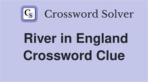 River in England. - Crossword Clue Answers - Crossword Solver