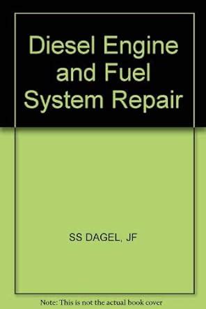 Dagel: ∗diesel∗ Engine & Fuel System Repair 2ed : SS DAGEL, JF: Amazon ...