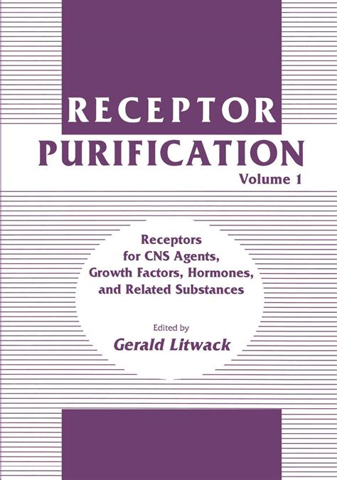 Buy Receptor Purification: Volume 1 Receptors for CNS Agents, Growth ...