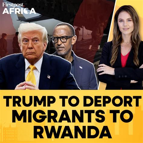 Trump to Deport Migrants to Rwanda | Subscribe to Firstpost | Firstpost ...