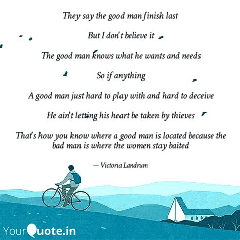 They say the good man fin... | Quotes & Writings by Victoria Landrum ...