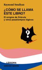 ¿COMO SE LLAMA ESTE LIBRO?. EL ENIGMA DE DRACULA Y OTROS PASATIEM POS ...