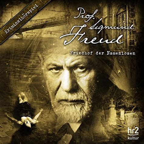 Friedhof der Namenlosen: Prof. Sigmund Freud 5 (Audio Download): Heiko ...