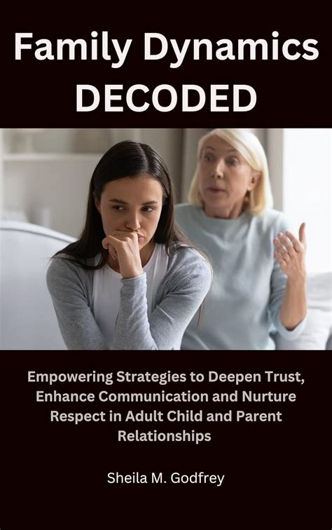 Family Dynamics Decoded: “Empowering Strategies to Deepen Trust ...
