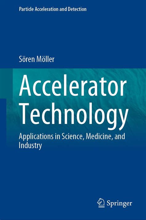 Buy Accelerator Technology: Applications in Science, Medicine, and ...