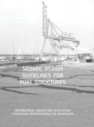 Seismic Design Guidelines for Port Structures: Buy Seismic Design ...