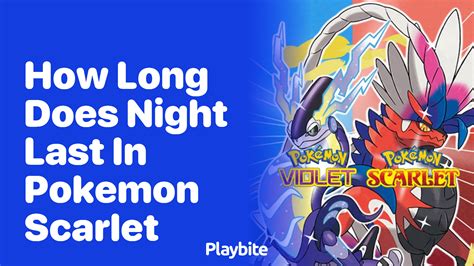 How Long Does Night Last in Pokemon Scarlet? - Playbite