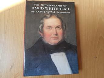Buy The Autobiography of David Whitehead of Rawtenstall (1790-1865 ...