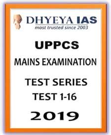 Dheya Ias - UPPCS Mains Examination - Test Series 1-16 2019 Notesindia