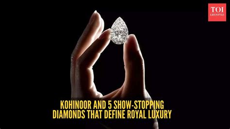 Kohinoor and 5 other legendary diamonds every diamond lover should know ...