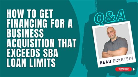 How to Get Financing for a Business Acquisition that Exceeds SBA Loan ...